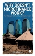 Cover: Why Doesn't Microfinance Work? - Zed Books Ltd