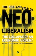 Cover: The Rise and Fall of Neoliberalism - Zed Books Ltd