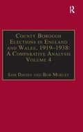 Cover: County Borough Elections in England and Wales, 1919-1938: A Comparative Analysis - Ashgate Publishing Limited
