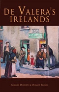 Cover: De Valera's Irelands - The Mercier Press