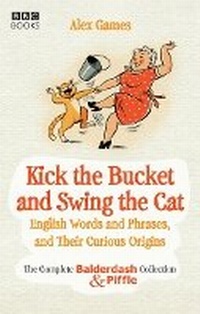 Abbildung von: Kick the Bucket and Swing the Cat - BBC Books