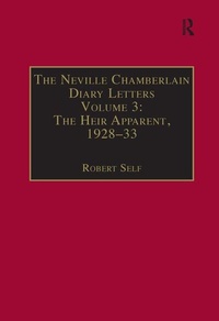 Enlarge image Cover: The Neville Chamberlain Diary Letters - Ashgate Publishing Limited