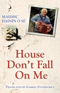 Cover: House, Don't Fall on Me - The Mercier Press