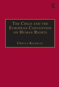 Enlarge image Cover: The Child and the European Convention on Human Rights - Dartmouth Publishing Co Ltd