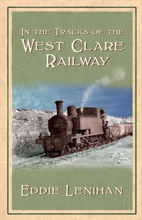 Abbildung von: In The Tracks Of West Clare Railway - The Mercier Press