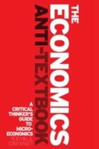 Enlarge image Cover: The Economics Anti-Textbook - Zed Books Ltd