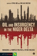 Cover: Oil and Insurgency in the Niger Delta - Zed Books Ltd