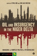 Cover: Oil and Insurgency in the Niger Delta - Zed Books Ltd