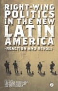 Cover: Right-Wing Politics in the New Latin America - Zed Books Ltd