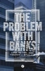 Cover: The Problem with Banks - Zed Books Ltd