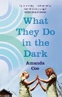 Cover: What They Do In The Dark - Virago Press Ltd