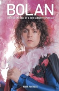 Cover: Bolan: The Rise and Fall of a 20th Century Superstar - Omnibus Press