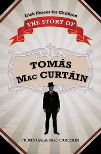 Abbildung von: The Story of Tomás Mac Curtáin - Mercier Press