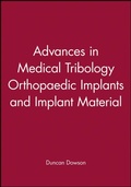 Cover: Advances in Medical Tribology Orthopaedic Implants and Implant Material - Wiley