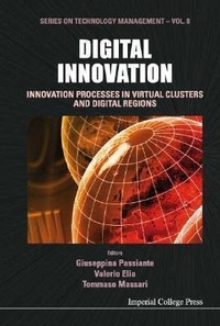 Enlarge image Cover: Digital Innovation: Innovation Processes In Virtual Clusters And Digital Regions - Imperial College Press