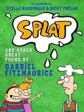 Cover: Splat! and other Great Poems by Gabriel Fitzmaurice - The Mercier Press