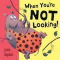 Cover: When You're Not Looking - Gullane Children's Books
