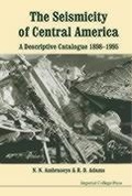 Cover: Seismicity Of Central America, The: A Descriptive Catalogue 1898-1995 - Imperial College Press