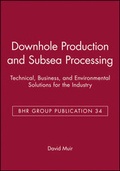 Cover: Downhole Production and Subsea Processing - Professional Engineering Publishing