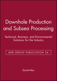 Enlarge image Cover: Downhole Production and Subsea Processing - Professional Engineering Publishing