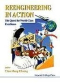 Cover: Reengineering In Action: The Quest For World-class Excellence - Imperial College Press