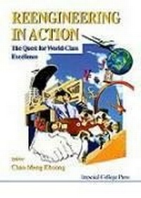 Enlarge image Cover: Reengineering In Action: The Quest For World-class Excellence - Imperial College Press