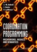 Cover: Coordination Programming: Mechanisms, Models And Semantics - Imperial College Press