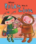 Cover: When Brian Was A Lion - Gullane Children's Books
