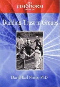 Enlarge image Cover: The Findhorn Book of Building Trust in Groups - Kaminn Media Ltd