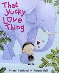 Cover: That Yucky Love Thing - Gullane Children's Books