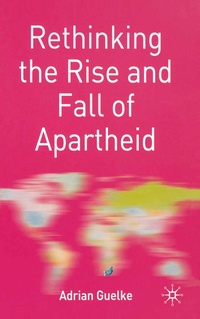 Enlarge image Cover: Rethinking the Rise and Fall of Apartheid - Red Globe Press