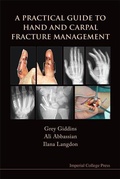 Cover: Practical Guide To Hand And Carpal Fracture Management, A - Imperial College Press