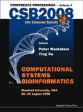 Cover: Computational Systems Bioinformatics (Volume 7) - Proceedings Of The Csb 2008 Conference - Imperial College Press