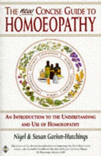 Abbildung von: The New Concise Guide to Homoeopathy - Thorsons