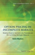 Cover: Option Pricing In Incomplete Markets: Modeling Based On Geometric L'evy Processes And Minimal Entropy Martingale Measures - Imperial College Press