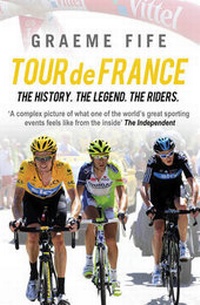 Enlarge image Cover: Tour de FranceThe History, The Legend, The Riders - Mainstream Publishing