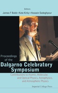 Cover: Proceedings Of The Dalgarno Celebratory Symposium: Contributions To Atomic, Molecular, And Optical Physics, Astrophysics, And Atmospheric Physics - Imperial College Press