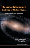 Cover: Classical Mechanics Illustrated By Modern Physics: 42 Problems With Solutions - Imperial College Press