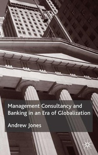 Enlarge image Cover: Management Consultancy and Banking in an Era of Globalization - Palgrave Macmillan