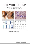 Cover: Haematology: A Core Curriculum - Imperial College Press