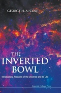 Cover: Inverted Bowl, The: Introductory Accounts Of The Universe And Its Life - Imperial College Press