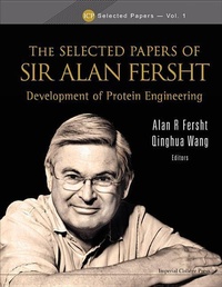 Enlarge image Cover: Selected Papers Of Sir Alan Fersht, The: Development Of Protein Engineering - Imperial College Press