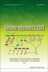 Enlarge image Cover: Genome Informatics 2009: Genome Informatics Series Vol. 22 - Proceedings Of The 9th Annual International Workshop On Bioinformatics And Systems Biology (Ibsb 2009) - Imperial College Press