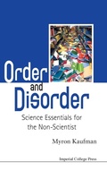 Cover: Order And Disorder: Science Essentials For The Non-scientist - Imperial College Press
