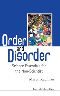 Enlarge image Cover: Order And Disorder: Science Essentials For The Non-scientist - Imperial College Press