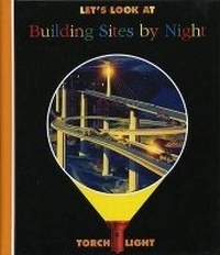 Enlarge image Cover: Let's Look at Building Sites by Night - Moonlight Publishing Ltd