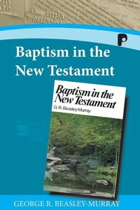 Enlarge image Cover: Baptism in the New Testament - Paternoster Press