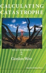 Cover: Calculating Catastrophe - Imperial College Press