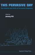 Cover: This Pervasive Day: The Potential And Perils Of Pervasive Computing - Imperial College Press