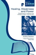 Abbildung von: Healing, Weakness and Power - Paternoster Press